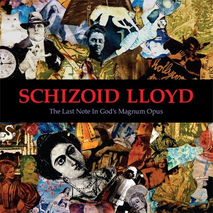 Schizoid Lloyd - The Last Note In God's Magnum Opus